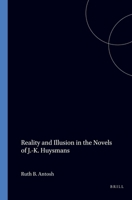 Reality and Illusion in the Novels of J.K. Huysmans (Faux Titre, Bd 24) 906203957X Book Cover