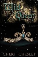 The Wild Queen 1463504640 Book Cover