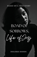 Road of Sorrows ~ Life of Joy 1662942621 Book Cover