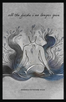 All The Fucks I No Longer Give B0DTN18W7X Book Cover