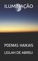 ILUMINAÇÃO: POEMAS HAIKAIS (Portuguese Edition) 1699871523 Book Cover