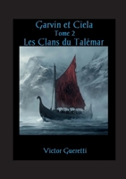 Les Clans du Talémar: Garvin et Ciela, Tome 2 (French Edition) 2322612731 Book Cover