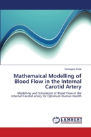 Mathemaical Modelling of Blood Flow in the Internal Carotid Artery 3659137383 Book Cover