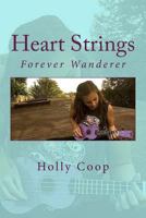 Heart Strings: Forever Wanderer 1542412366 Book Cover