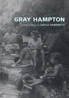 Gray Hampton: A Suite of Stories 099601201X Book Cover