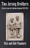 Two Jersey Brothers: Stories from Our Haledon Boyhood 1939-1953 0578759799 Book Cover