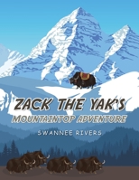 Zack the Yak's Mountaintop Adventure 1663243751 Book Cover
