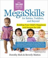 Megaskills(c) for Babies, Toddlers, and Beyond: Building Your Child's Happiness and Success for Life 1402212143 Book Cover