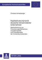 Kapitalstrukturdynamik Deutscher Boersennotierter Unternehmen: Wechselwirkung Von Finanzierungsmaßnahmen, Investitionspolitik Und Charakteristika Der 3631615531 Book Cover