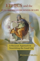 Ethics and the Full-breasted Richness of Life 1393011500 Book Cover