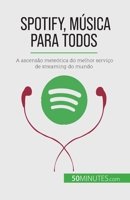 Spotify, Música para Todos: A ascensão meteórica do melhor serviço de streaming do mundo 2808669755 Book Cover