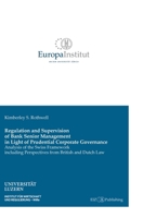 Regulation and Supervision of Bank Senior Management in Light of Prudential Corporate Governance: Analysis of the Swiss Framework including Perspectives from British and Dutch Law 3038057339 Book Cover