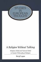 A Religion Without Talking: Religious Belief and Natural Belief in Hume's Philosophy of Religion 0820422010 Book Cover