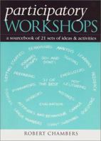 Participatory Workshops: A Sourcebook of 21 Sets of Ideas and Activities 1853838632 Book Cover