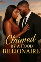 Claimed by a Hood Billionare B0FW6Z61TZ Book Cover