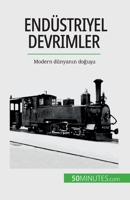 Endüstriyel devrimler: Modern dünyanın doğuşu 2808673221 Book Cover