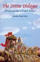 Divine Dialogue: Bhagavad-Gita in English Poetry 8124602093 Book Cover