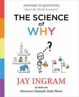The Science of Why: Answers to Questions About the World Around Us 1501144294 Book Cover