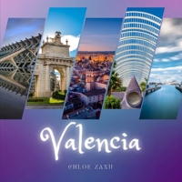 Valencia: A Beautiful Print Landscape Art Picture Country Travel Photography Meditation Coffee Table Book of Spain B09TDZQVH4 Book Cover