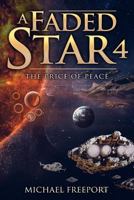 A Faded Star 4: The Price of Peace 1090268637 Book Cover