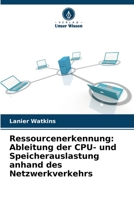 Ressourcenerkennung: Ableitung der CPU- und Speicherauslastung anhand des Netzwerkverkehrs (German Edition) 6209823254 Book Cover