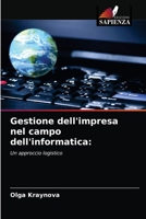 Gestione dell'impresa nel campo dell'informatica:: Un approccio logistico 6203510580 Book Cover