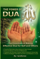 The Power of Dua (to Allah): An Essential Guide to Increase the Effectiveness of Making Dua to Allah 1468171275 Book Cover