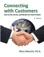 Connecting with Customers: How to Sell, Service, and Market the Travel Product 1949667049 Book Cover