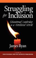 Struggling for Inclusion: Educational Leadership in a Neoliberal World 1617356263 Book Cover