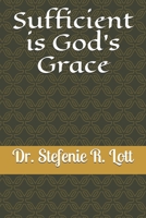 Sufficient is God's Grace B08D4F8SMN Book Cover