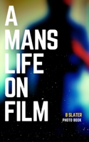A Mans Life on Film 0464236266 Book Cover