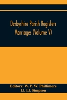Derbyshire Parish Registers. Marriages (Volume V) 9354410766 Book Cover