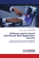 Software agents based Distributed Web Application Security 6206142345 Book Cover