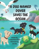 A Dog Named Dover Saves The Ocean 0578350440 Book Cover