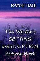 The Writer's Setting Descriptions Action Book 1539010236 Book Cover