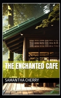 The Enchanted Cafe B0DNZH396M Book Cover