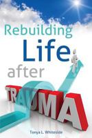 Rebuilding Life After Trauma 1625099134 Book Cover