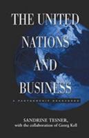 The United Nations and Business: A Partnership Recovered 0312230710 Book Cover