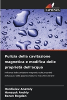 Pulizia della cavitazione magnetica e modifica delle proprietà dell'acqua 6207327837 Book Cover