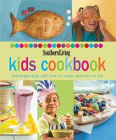 Southern Living Kids Cookbook: 124 recipes kids will love to make and love to eat (Southern Living (Hardcover Oxmoor)) 0848731786 Book Cover