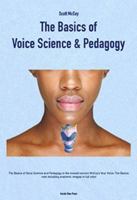 The Basics of Voice Science and Pedagogy 1733506020 Book Cover