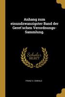 Anhang Zum Einundzwanzigster Band Der Geret'schen Verordnungs-Sammlung. 1010736817 Book Cover