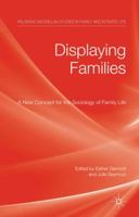 Displaying Families: A New Concept for the Sociology of Family Life 0230246133 Book Cover