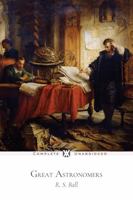 Great Astronomers: With 67 Original Illustrations 1649651260 Book Cover