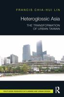 Heteroglossic Asia: The Transformation of Urban Taiwan 113821700X Book Cover