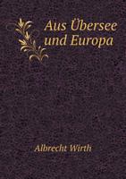 Aus Ubersee Und Europa 1245813412 Book Cover