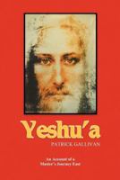 Yeshu'a: An Account of a Master's Journey East 1477238115 Book Cover