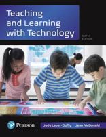 Teaching and Learning with Technology 0205543251 Book Cover