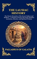 The Lausiac History: The Classic Chronicles of the Desert Fathers and Mothers - A Timeless Journey into Early Christian Asceticism, Miracles, and Spiritual Wisdom (Library of Alexandria - Esoteric) 1807922243 Book Cover