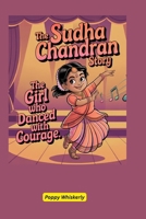 The Sudha Chandran story: The Girl Who Danced with Courage B0F5NNFP21 Book Cover